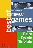 Best of New Games: Faire Spiele fuer viele