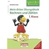 Mein dicker �bungsblock Rechnen und Z�hlen. 1. Klasse