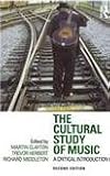 The cultural study of music : a critical introduction