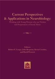 Current Perspectives & Applications in Neurobiology: Working with Young Persons who are Victims and Perpetrators of Sexual Abuse