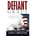 Defiant Grace: The Suprising Message and Mission of Jesus