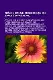 Produkt-Bild: Tr&auml;ger eines Ehrenzeichens des Landes Burgenland: Tr&auml;ger des Gro&szlig;en Ehrenzeichens des Landes Burgenland, Tr&auml;ger des Komturkreuzes des Landes ... Helmut Zilk, Antal Festetics, Jeno Tak&aacute;cs
