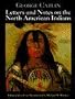 Letters and Notes on the North American Indians