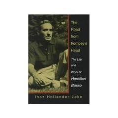 The Road from Pompey's Head: The Life and Work of Hamilton Basso