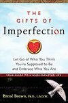 The Gifts of Imperfection: Let Go of Who You Think You're Supposed to Be and Embrace Who You Are [Paperback]