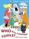 Who Will Comfort Toffle? (Tale of Moomin Valley)