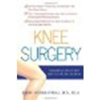 Knee Surgery: The Essential Guide to Total Knee Recovery by O'Neill, Daniel Fulham [St. Martin's Griffin, 2008] (Paperback) [Paperback]