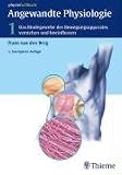 Angewandte Physiologie 1: Das Bindegewebe des Bewegungsapparates verstehen und beeinflussen: Bd 1