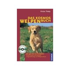 Das Kosmos Welpenbuch: Der gute Start ins Hundeleben