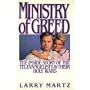 Ministry of Greed: The Inside Story of the Televangelists and Their Holy Wars (Newsweek Book)