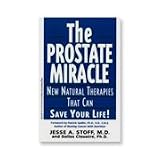 The Prostate Miracle - Dr. Jesse Stoff, (Books)