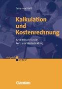 Produkt-Bild: Erfolgreich im Beruf: Kalkulation und Kostenrechnung: Arbeitsbuch f&uuml;r die Fort- und Weiterbildung