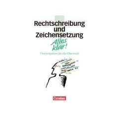 Alles klar! - Deutsch - Sekundarstufe II: 11.-13. Schuljahr - Rechtschreibung und Zeichensetzung: Trainingskurs mit beigelegtem L�sungsheft
