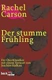 Der stumme Fr&uuml;hling: Der &Ouml;ko-Klassiker - Rachel Carson