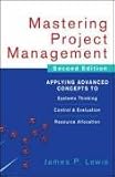 Mastering Project Management: Applying Advanced Concepts to Systems Thinking, Control and Evaluation, Resource Allocation