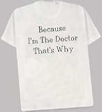 Doctor That's Why T-shirt