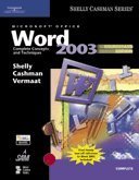 Microsoft Office Word 2003: Complete Concepts and Techniques, CourseCard Edition (Shelly Cashaman Series)