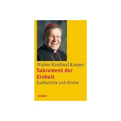 Sakrament der Einheit : Eucharistie und Kirche.
