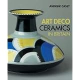 Art Deco Ceramics in Britain by Andrew Casey