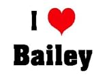I Love/Heart Bailey Long Sleeve T-Shirt (Various Colors Available)