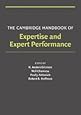The Cambridge Handbook of Expertise and Expert Performance (Cambridge Handbooks in Psychology)