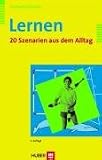Lernen - 20 Szenarien aus dem Alltag - Gerhard Steiner