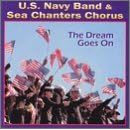 Dream Goes on by Us Navy Band and Sea Chanters Chorus