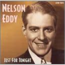 Just for Tonight by Nelson Eddy, A. Emmett Adams, Harold Arlen, George Gershwin, and Kaper / Latouche