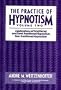 Applications of Traditional and Semi-Traditional Hypnotism. Non-Traditional Hypnotism, Volume 2, The Practice of Hypnotism