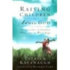 Raising Children to Adore God: Instilling Lifelong Passion for Worship