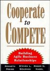 Cooperate to Compete: Building Agile Business Relationships
