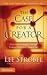 Case for a Creator: A Journalist Investigates Scientific Evidence That Points Toward God