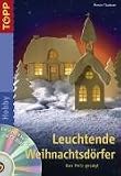 Leuchtende Weihnachtsdoerfer: Aus Holz gesaegt