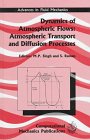 Dynamics of Atmospheric Flows: Atmospheric Transport and Diffusion Processes