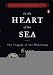 In the Heart of the Sea: The Tragedy of the Whaleship Essex
