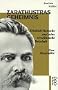 Zarathustras Geheimnis. Friedrich Nietzsche und seine verschl�sselte Botschaft. Eine Biographie