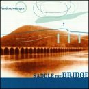 Saddle the Bridge Saddle the Bridge