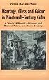 Marriage, Class and Colour in Nineteenth-Century Cuba: A Study of Racial Attitudes and Sexual Values in a Slave Society (Women and Culture Series)