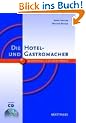 Die Hotel- und Gastromacher: Marketing aus der Praxis