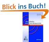 Die Hotel- und Gastromacher: Marketing aus der Praxis