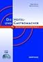 Die Hotel- und Gastromacher: Marketing aus der Praxis
