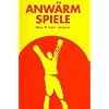 Anw�rmspiele, Tl.1: Experimente f�r Lern- und Arbeitsgruppen