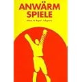 Anw�rmspiele, Tl.1: Experimente f�r Lern- und Arbeitsgruppen