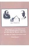 Theological controversies in the Presbyterian Church of New South Wales, 1865-1915 : the rise of liberal evangelicalism