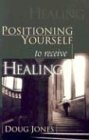 Positioning Yourself to Receive Healing