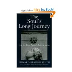 The Soul's Long Journey: How the Bible Reveals Reincarnation (Rudolf Steiner, Anthroposophy and the Holy Scriptures)