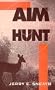 Aim of the Hunt: Introduction to Hunting