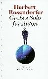 Gro&szlig;es Solo f&uuml;r Anton - Herbert Rosendorfer
