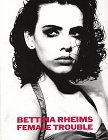 Female Trouble - Bettina Rheims
