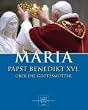 Maria: Papst Benedikt XVI. �ber die Gottesmutter